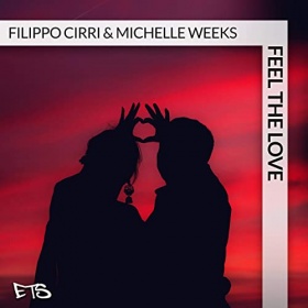 FILIPPO CIRI & MICHELLE WEEKS - FEEL THE LOVE